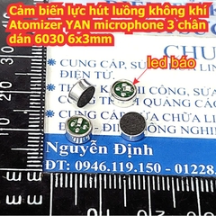 Cảm biến lực hút luồng không khí Atomizer YAN microphone 3 chân dán, DIP 6030 6x3mm 6025 6x2.5mm kde9489