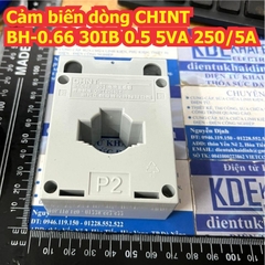Cảm biến dòng đo lường CHINT BH-0.66 30IB 0.5 2.5VA 100/5A 5VA 250/5A kde9546