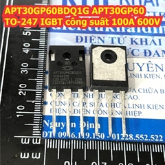 G100H603 IGW100N60H3 APT15GP60BDQ1 APT15GP60 APT30GP60BDQ1G APT30GP60 TO-247 IGBT công suất 56A / 100A 600V kde9549