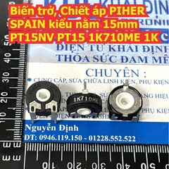 Biến trở Chiết áp PIHER SPAIN kiểu nằm 15mm PT15NV PT15 1K710ME 1K 10K 220K 500K 1M kde8195