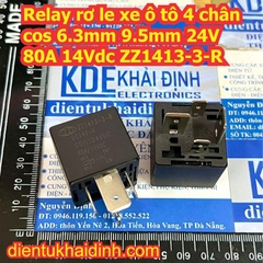 Relay rơ le xe ô tô 4 chân cos 6.3mm 9.5mm 80A 14Vdc ZZ1413-3-R áp 12V / 24V kde9726