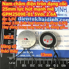 Nam châm điện tròn dạng cốc 25mm lực hút mạnh mẽ 3Vdc 1.8A / GPM2509E-01 5Vdc 2.6A kde0105