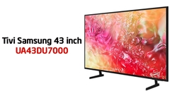 Có nên mua Tivi Samsung 43DU7000 vào thời điểm này không? Giá bao nhiêu?