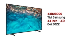 Đánh giá cấu hình tivi Samsung 43BU8000 - Có còn nên mua năm 2024?