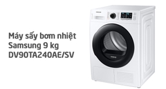 Đánh Giá Chi Tiết Máy Sấy Bơm Nhiệt Samsung 9 Kg DV90TA240AE/SV: Sự Lựa Chọn Hoàn Hảo Cho Gia Đình