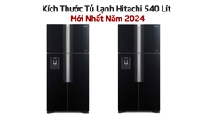 Kích Thước Tủ Lạnh Hitachi 540 Lít Mới Nhất Năm 2024: Giải Pháp Hoàn Hảo Cho Mọi Không Gian Bếp