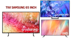 Nên mua tivi Samsung 65 inch nào? Tư vấn chọn mua tivi phù hợp với nhu cầu của bạn