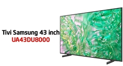 Review Thực Tế Smart Tivi Samsung 4K 43 inch UA43DU8000 Từ Người Dùng