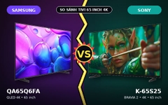 Samsung QA65Q6FA hay Sony K-65S25: Nên chọn tivi 65 inch nào?