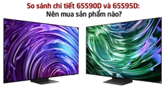 So sánh chi tiết 65S90D và 65S95D: Nên mua sản phẩm nào?