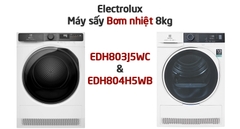 So sánh máy sấy Electrolux EDH803J5WC và EDH804H5WB? Nên mua sản phẩm nào?