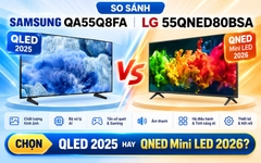 So sánh Samsung QA55Q8FA và LG 55QNED80BSA: Chọn QLED 2025 hay QNED Mini LED 2026?
