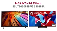 So Sánh Tivi LG 55 Inch 2024: 55UT8050PSB Và 55C4PSA? Chọn Mã Nào?