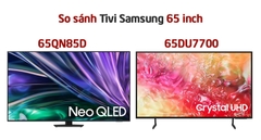 So sánh tivi Samsung 65 inch: 65DU7700 và 65QN85D - Đâu là lựa chọn tốt nhất cho gia đình bạn?