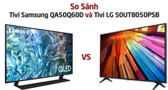 So sánh Tivi Samsung QA50Q60D và Tivi LG 50UT8050PSB: Nên Mua Mẫu Nào?
