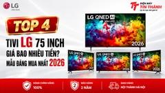 Tivi LG 75 inch giá bao nhiêu tiền? Top 4 mẫu đáng mua nhất năm 2026