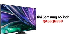 Tivi Samsung 65QN85D Giá Bao Nhiêu? Cập Nhật 2024 Mới Nhất