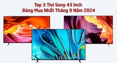 Top 3 Tivi Sony 43 Inch Đáng Mua Nhất Tháng 9 Năm 2024