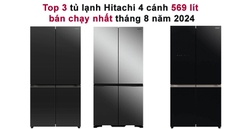 Top 3 tủ lạnh Hitachi 4 cánh 569 lít bán chạy nhất tháng 8 năm 2024