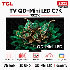 Google Tivi QD-Mini LED TCL AI 4K 75 inch 75C7K - Chính hãng