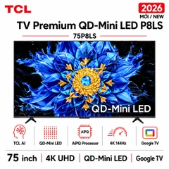 Google Tivi QD-Mini LED TCL AI 4K 75 inch 75P8LS - Mới 2026