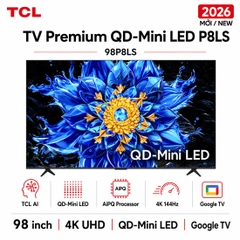 Google Tivi QD-Mini LED TCL AI 4K 98 inch 98P8LS - Mới 2026