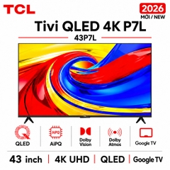 Google Tivi QLED TCL 4K 43 inch 43P7L - Mới 2026