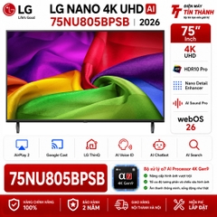 Smart Tivi LG AI 4K 75 Inch 75NU805BPSB - Mới 2026
