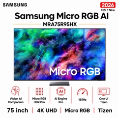 Smart Tivi Micro RGB Samsung AI 4K 75 inch MRA75R95HX - Mới 2026