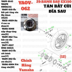 [EX15][29:BÁNH SAU] YAOV-062 Tán bắt cùi đĩa sau-EX150 (15-18) (12)-[Yamaha], EX155 [29:BÁNH(12)] [33:ĐẾ(14)], NVX155_V1 [17:KHUNG(18)]