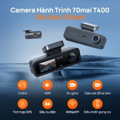 Camera Hành Trình 70mai T400 , 3 Mắt Ghi Hình Trước Sau Và Trong Xe