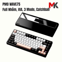 Bàn Phím Cơ PMO WAVE75 | 3 Chế Độ, Via, Ball Catch, Nhôm CNC | MKShop