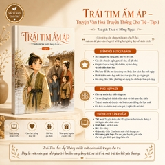 Trái Tim Ấm Áp – Truyện Văn Hoá Truyền Thống Cho Trẻ – Tập 1