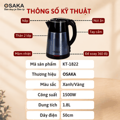 Ấm Đun Nước Siêu Tốc OSAKA KT-1822 Lòng Inox 304 – Dung Tích 1.8L, Đun Nóng Nhanh, Thân 2 Lớp Cách Nhiệt