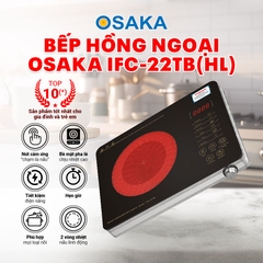 BẾP HỒNG NGOẠI HI-LIGHT CẢM ỨNG OSAKA IFC-22TB(HL)