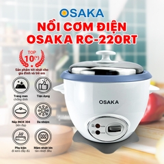 Nồi cơm điện Osaka RC220R - Nấu cơm không phân biệt mọi loại gạo