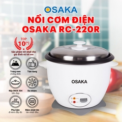 Nồi cơm điện Osaka RC220R - Nấu cơm không phân biệt mọi loại gạo