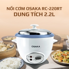 Nồi cơm điện Osaka RC220R - Nấu cơm không phân biệt mọi loại gạo