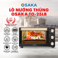 LÒ NƯỚNG THÙNG OSAKA TO25LB - ĐẶC BIỆT CHỨC NĂNG RÃ ĐÔNG