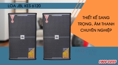 LOA FULL JBL KES6120 NHẬP KHẨU