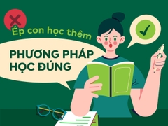 Đừng ép con học thêm, hãy trao cho con phương pháp đúng