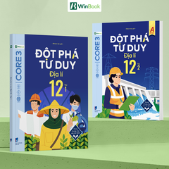 Bộ Đột phá tư duy Địa lí 12 (2 tập)