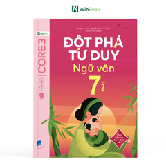 Sách - Đột phá tư duy Ngữ văn 7 - Dùng chung cho cả 3 bộ SGK (Ngữ liệu Cánh Diều)