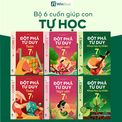 Bộ 6 cuốn Đột phá tư duy lớp 7 môn Toán Văn và KHTN - Giúp con tự học