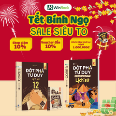 [COMBO] Bộ 3 cuốn sách Lịch sử Đột phá tư duy lớp 12, kì thi TN THPT; P.H.A.O Ôn thi - Chính hãng WinBook - Sách ôn Tết