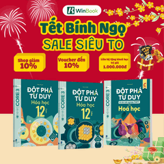 Combo 3 cuốn Đột phá tư duy Hoá học 12 (2 tập), Đột phá tư duy kì thi tốt nghiệp THPT môn Hoá học | WinBook