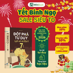 Sách - Đột phá tư duy Lịch sử và Địa lí 7 - Dùng cho mọi bộ SGK - Tự học hiệu quả | WinBook