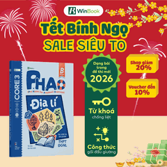 Sách P.H.A.O Địa lí Ôn luyện thi tốt nghiệp THPT, ĐGNL - Trợ thủ đắc lực lấy gốc lí thuyết | WinBook
