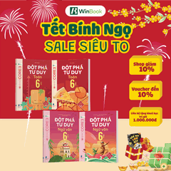 Combo Đột phá tư duy Toán 6 (2 tập), Ngữ văn 6 (2 tập) - Dùng cho mọi bộ SGK - Tự học hiệu quả | WinBook