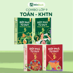 Sách Đột phá tư duy lớp 9 - Bộ 4 cuốn Toán, Khoa học tự nhiên 9 tự học, ôn tập chương trình SGK mới cho 2k12 | WinBook
